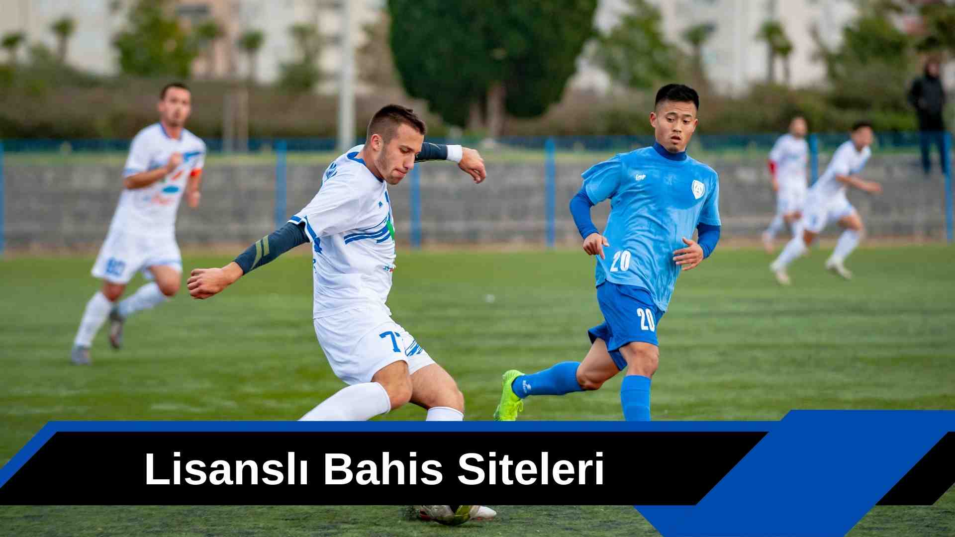 Lisanslı Bahis Siteleri